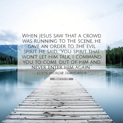 Picture 07 - Mark 9:25 GW - When Jesus saw that a crowd was running to the - Bible Verse Picture