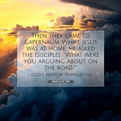 Picture 07 - Mark 9:33 GW - Then they came to Capernaum. While Jesus was at - Bible Verse Picture