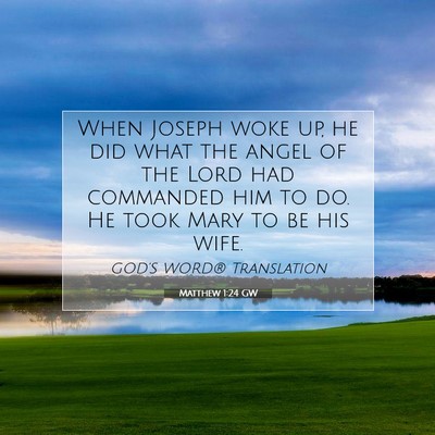 Picture 07 - Matthew 1:24 GW - When Joseph woke up, he did what the angel of the - Bible Verse Picture