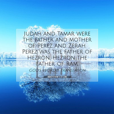Picture 07 - Matthew 1:3 GW - Judah and Tamar were the father and mother of - Bible Verse Picture