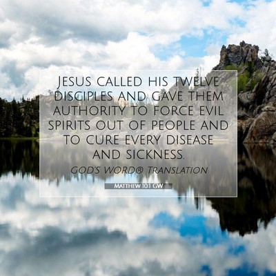 Picture 07 - Matthew 10:1 GW - Jesus called his twelve disciples and gave them - Bible Verse Picture
