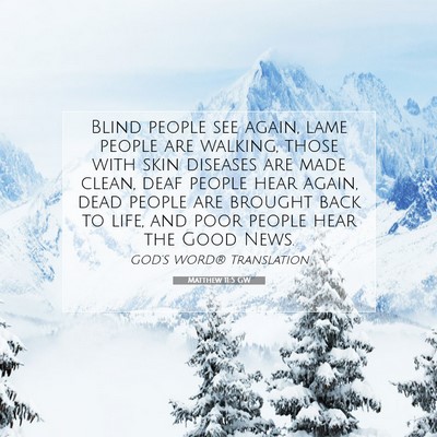 Picture 07 - Matthew 11:5 GW - Blind people see again, lame people are walking, - Bible Verse Picture