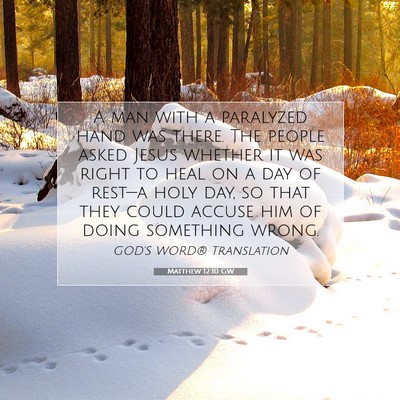 Picture 07 - Matthew 12:10 GW - A man with a paralyzed hand was there. The people - Bible Verse Picture