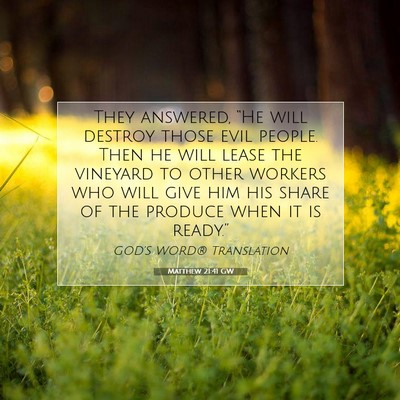 Picture 07 - Matthew 21:41 GW - They answered, “He will destroy those evil - Bible Verse Picture