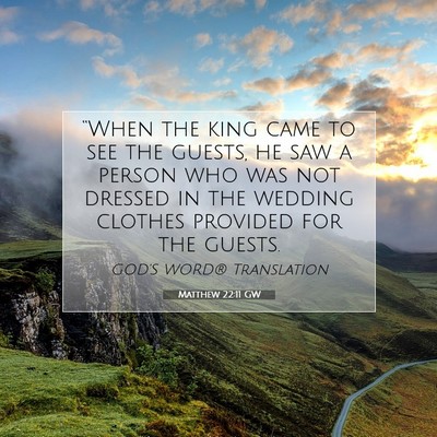 Picture 07 - Matthew 22:11 GW - “When the king came to see the guests, he saw a - Bible Verse Picture