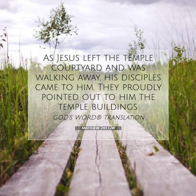 Picture 07 - Matthew 24:1 GW - As Jesus left the temple courtyard and was - Bible Verse Picture