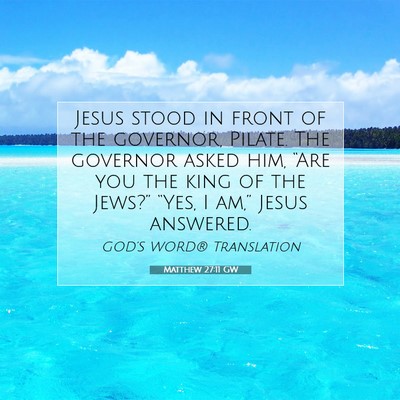 Picture 07 - Matthew 27:11 GW - Jesus stood in front of the governor, Pilate. The - Bible Verse Picture