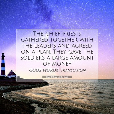 Picture 07 - Matthew 28:12 GW - The chief priests gathered together with the - Bible Verse Picture