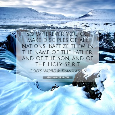 Picture 07 - Matthew 28:19 GW - So wherever you go, make disciples of all - Bible Verse Picture