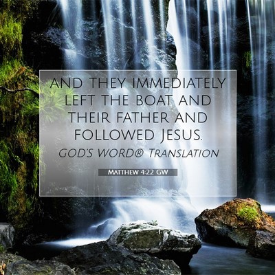 Picture 07 - Matthew 4:22 GW - and they immediately left the boat and their - Bible Verse Picture