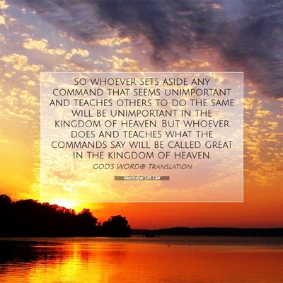 Picture 07 - Matthew 5:19 GW - So whoever sets aside any command that seems - Bible Verse Picture