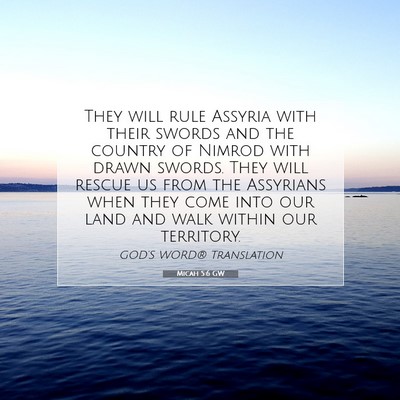 Picture 07 - Micah 5:6 GW - They will rule Assyria with their swords and the - Bible Verse Picture