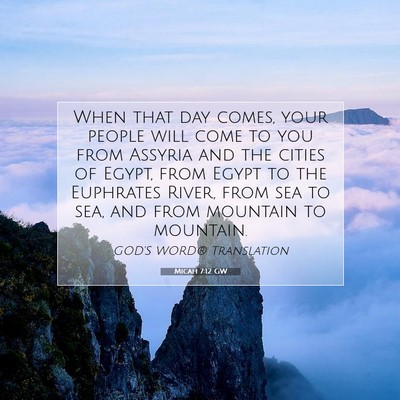 Picture 07 - Micah 7:12 GW - When that day comes, your people will come to you - Bible Verse Picture