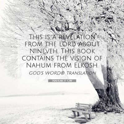 Picture 07 - Nahum 1:1 GW - This is a revelation from the Lord about Nineveh. - Bible Verse Picture