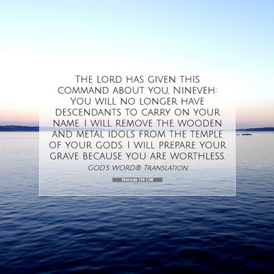 Picture 07 - Nahum 1:14 GW - The Lord has given this command about you, - Bible Verse Picture