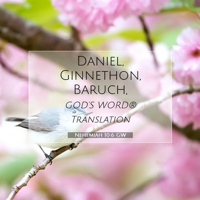 Picture 07 - Nehemiah 10:6 GW - Daniel, Ginnethon, - Bible Verse Picture