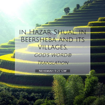Picture 07 - Nehemiah 11:27 GW - in Hazar Shual, in Beersheba and its - Bible Verse Picture