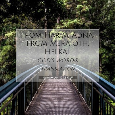 Picture 07 - Nehemiah 12:15 GW - from Harim, Adna; from Meraioth, - Bible Verse Picture
