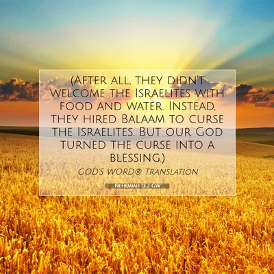 Picture 07 - Nehemiah 13:2 GW - (After all, they didn’t welcome the Israelites - Bible Verse Picture