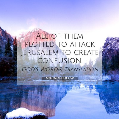 Picture 07 - Nehemiah 4:8 GW - All of them plotted to attack Jerusalem to create - Bible Verse Picture