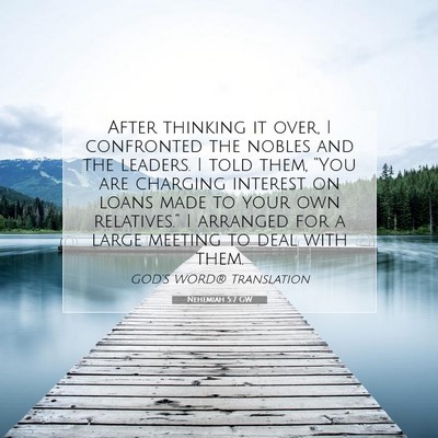 Picture 07 - Nehemiah 5:7 GW - After thinking it over, I confronted the nobles - Bible Verse Picture