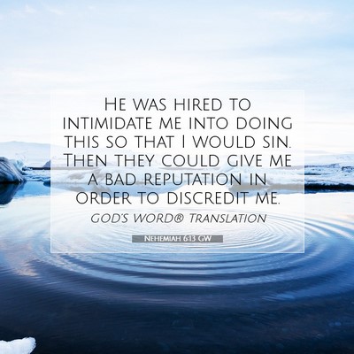 Picture 07 - Nehemiah 6:13 GW - He was hired to intimidate me into doing this so - Bible Verse Picture