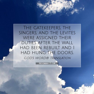 Picture 07 - Nehemiah 7:1 GW - The gatekeepers, the singers, and the Levites - Bible Verse Picture