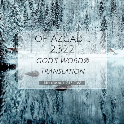 Picture 07 - Nehemiah 7:17 GW - of Azgad … - Bible Verse Picture