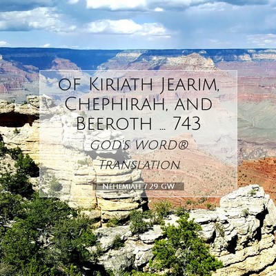 Picture 07 - Nehemiah 7:29 GW - of Kiriath Jearim, Chephirah, and Beeroth … - Bible Verse Picture