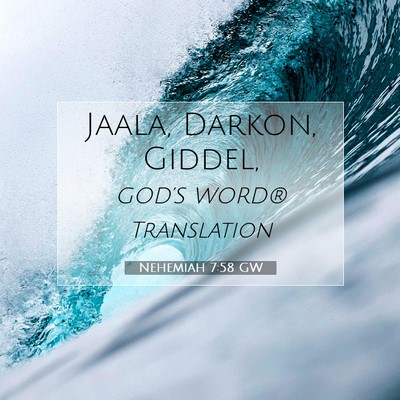 Picture 07 - Nehemiah 7:58 GW - Jaala, Darkon, - Bible Verse Picture