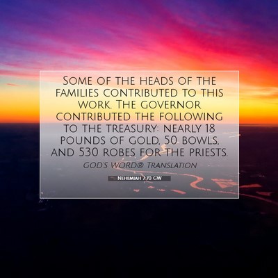 Picture 07 - Nehemiah 7:70 GW - Some of the heads of the families contributed to - Bible Verse Picture