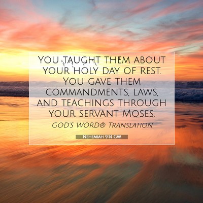Picture 07 - Nehemiah 9:14 GW - You taught them about your holy day of rest. You - Bible Verse Picture