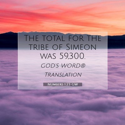 Picture 07 - Numbers 1:23 GW - The total for the tribe of Simeon was - Bible Verse Picture