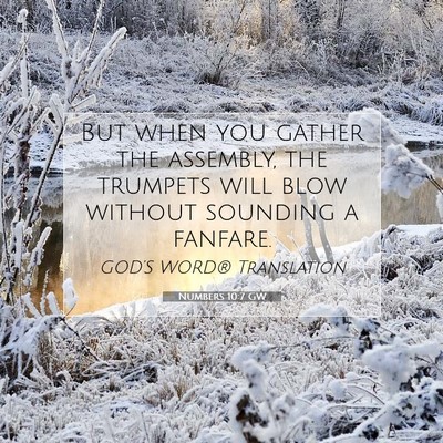 Picture 07 - Numbers 10:7 GW - But when you gather the assembly, the trumpets - Bible Verse Picture