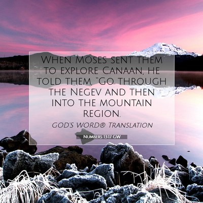 Picture 07 - Numbers 13:17 GW - When Moses sent them to explore Canaan, he told - Bible Verse Picture