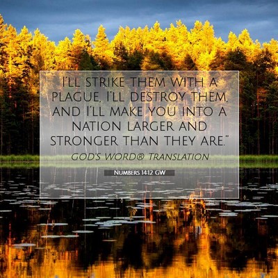 Picture 07 - Numbers 14:12 GW - I’ll strike them with a plague, I’ll destroy - Bible Verse Picture