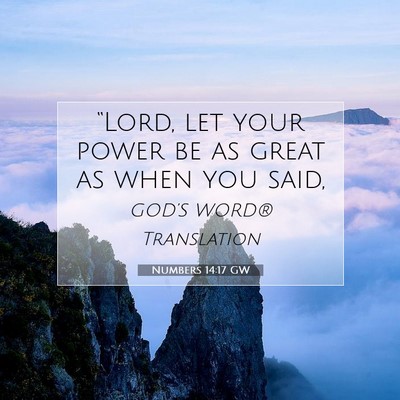 Picture 07 - Numbers 14:17 GW - “Lord, let your power be as great as when you - Bible Verse Picture