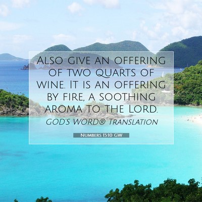 Picture 07 - Numbers 15:10 GW - Also give an offering of two quarts of wine. It - Bible Verse Picture
