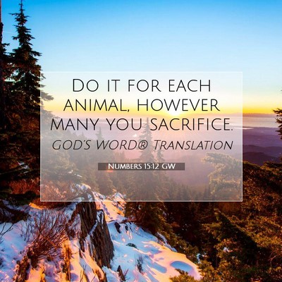 Picture 07 - Numbers 15:12 GW - Do it for each animal, however many you - Bible Verse Picture