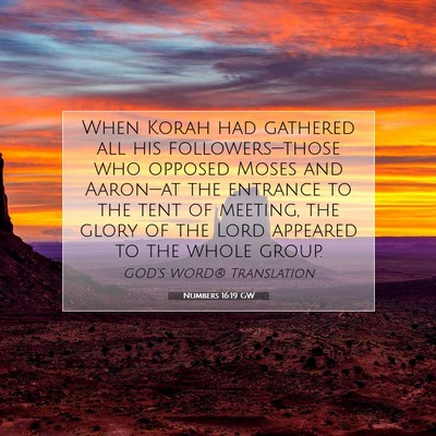 Picture 07 - Numbers 16:19 GW - When Korah had gathered all his followers—those - Bible Verse Picture