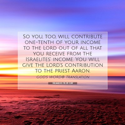 Picture 07 - Numbers 18:28 GW - So you, too, will contribute one-tenth of your - Bible Verse Picture
