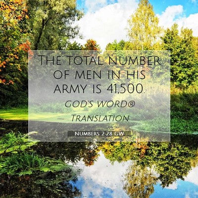 Picture 07 - Numbers 2:28 GW - The total number of men in his army is - Bible Verse Picture