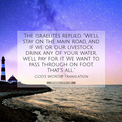 Picture 07 - Numbers 20:19 GW - The Israelites replied, “We’ll stay on the - Bible Verse Picture