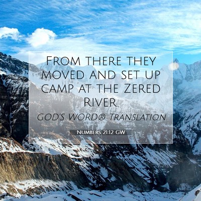 Picture 07 - Numbers 21:12 GW - From there they moved and set up camp at the - Bible Verse Picture