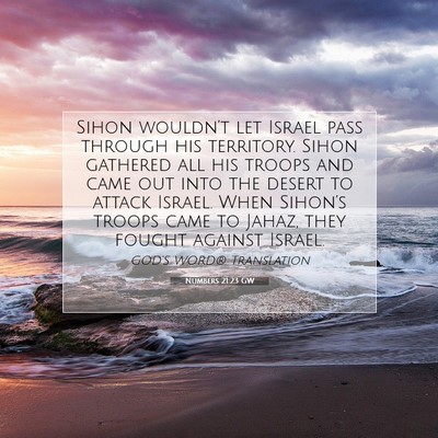 Picture 07 - Numbers 21:23 GW - Sihon wouldn’t let Israel pass through his - Bible Verse Picture
