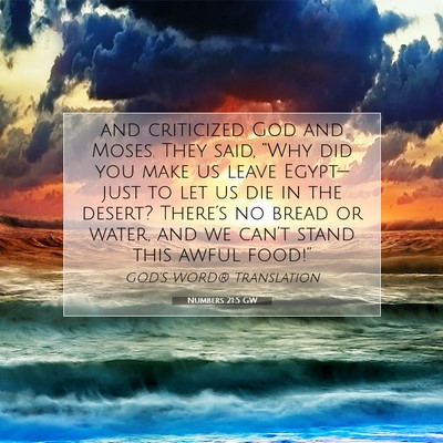 Picture 07 - Numbers 21:5 GW - and criticized God and Moses. They said, “Why - Bible Verse Picture