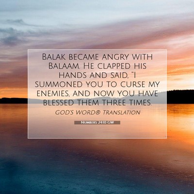 Picture 07 - Numbers 24:10 GW - Balak became angry with Balaam. He clapped his - Bible Verse Picture