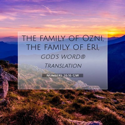 Picture 07 - Numbers 26:16 GW - the family of Ozni, the family of - Bible Verse Picture