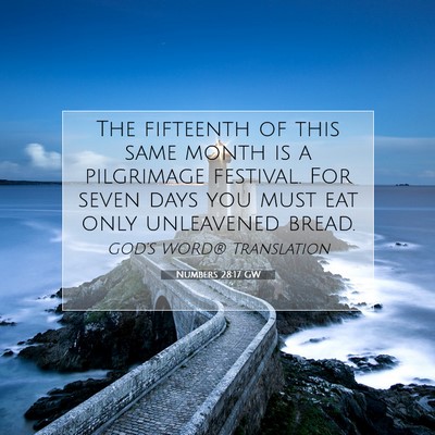 Picture 07 - Numbers 28:17 GW - The fifteenth of this same month is a pilgrimage - Bible Verse Picture