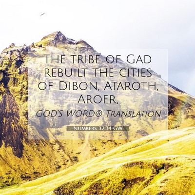 Picture 07 - Numbers 32:34 GW - The tribe of Gad rebuilt the cities of Dibon, - Bible Verse Picture